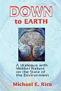 Down to Earth: A Dialogue with Mother Nature on the State of the Environment