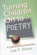 Turning Children on to Poetry: A Creative Writing Experiment