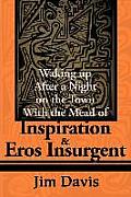 Waking Up After a Night on the Town with the Mead of Inspiration & Eros Insurgent