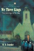 We Three Kings: Two Journeys of the Magi