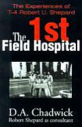 The 1st Field Hospital: The Experiences of T-4 Robert U. Shepard
