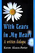 With Tears in My Heart: A Written Dialogue