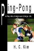 Ping-Pong: A Play about American College Life