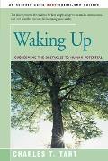 Waking Up: Overcoming the Obstacles to Human Potential