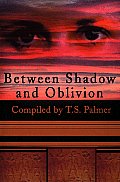 Between Shadow and Oblivion
