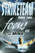 Striketeam Book Two: Focus of the Mind