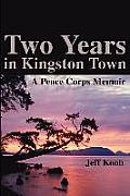 Two Years in Kingston Town: A Peace Corps Memoir