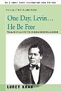 One Day, Levin... He Be Free: William Still and the Underground Railground