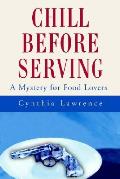 Chill Before Serving: A Mystery for Food Lovers