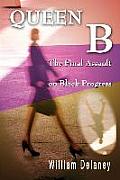 Queen B: The Final Assault on Black Progress