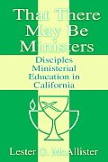 That There May Be Ministers: Disciples Ministerial Education in California