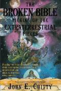 The Broken Bible: Picking Up The Extraterrestrial Pieces