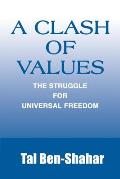 A Clash of Values: The Struggle for Universal Freedom