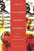 Genetic Catastrophe! Sneaking Doomsday?: With