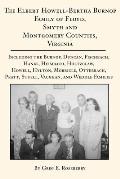 The Elbert Howell-Bertha Burnop Family of Floyd, Smyth and Montgomery Counties, Virginia: Including the Burnop, Duncan, Fischbach, Hanks, Heimbach, Ho