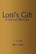 Lotti's Gift: A Story of Old Cass