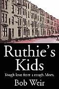 Ruthie's Kids: Tough love from a tough Mom.