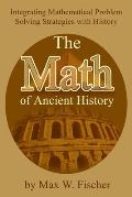 The Math of Ancient History: Integrating Mathematical Problem Solving Strategies with History