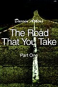 The Road That You Take: Part One