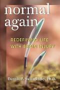 Normal Again Redefining Life with Brain Injury