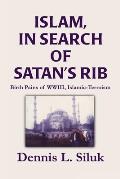 Islam, in Search of Satan's Rib: Birth Pains of Wwiii, Islamic-Terroism