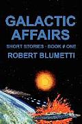 Galactic Affairs: Short Stories . Book # One