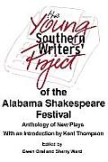 The Young Southern Writers' Project of the Alabama Shakespeare Festival: Anthology of New Plays