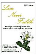 Love Never Faileth: Marriage Counseling for Couples to Make Your Marriage Last a Lifetime.