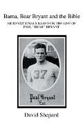 Bama, Bear Bryant and the Bible: 100 Devotionals Based on the Life of Paul