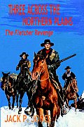 Three Across the Northern Plains: The Fletcher Revenge