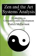 Zen & the Art of Systems Analysis Meditations on Computer Systems Development