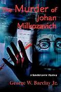 The Murder of Johan Milkozavich: A Sandra Lerner Mystery
