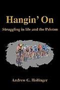 Hangin' On: Struggling in life and the Peloton