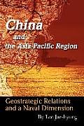China and the Asia-Pacific Region: Geostrategic Relations and a Naval Dimension
