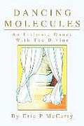 Dancing Molecules: An Intimate Dance With The Divine