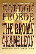 The Brown Chameleon: A Novel Inspired by Actual Events