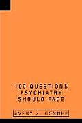 100 Questions Psychiatry Should Face