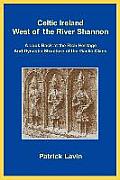 Celtic Ireland West of the River Shannon: A Look Back at the Rich Heritage and Dynastic Structure of the Gaelic Clans