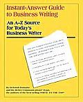 Instant Answer Guide to Business Writing An A Z Source for Todays Business Writer