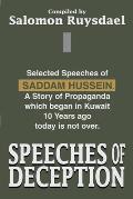Speeches of Deception: Selected Speeches of Saddam Hussein. A Story of Propaganda which began in Kuwait 10 Years ago today is not over.