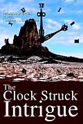 The Clock Struck Intrigue: A Professor Bates Novel