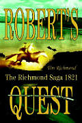 Robert's Quest: The Richmond Saga 1821