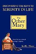 The Other Mary: Discovering the Keys to Serenity in Life