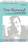 Don Sherwood: The Life and Times of the World's Greatest Disc Jockey