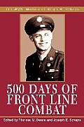 500 Days of Front Line Combat: The WWII Memoir of Ralph B. Schaps