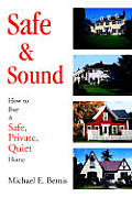 Safe & Sound: How to Buy a Safe, Private, Quiet Home