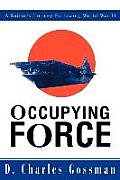 Occupying Force: A Sailor's Journey Following World War II