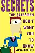 Secrets Top Salesmen Don't Want You To Know