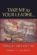 Take Me To Your Leader: Taking the lead in our lives