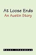 At Loose Ends: An Austin Story